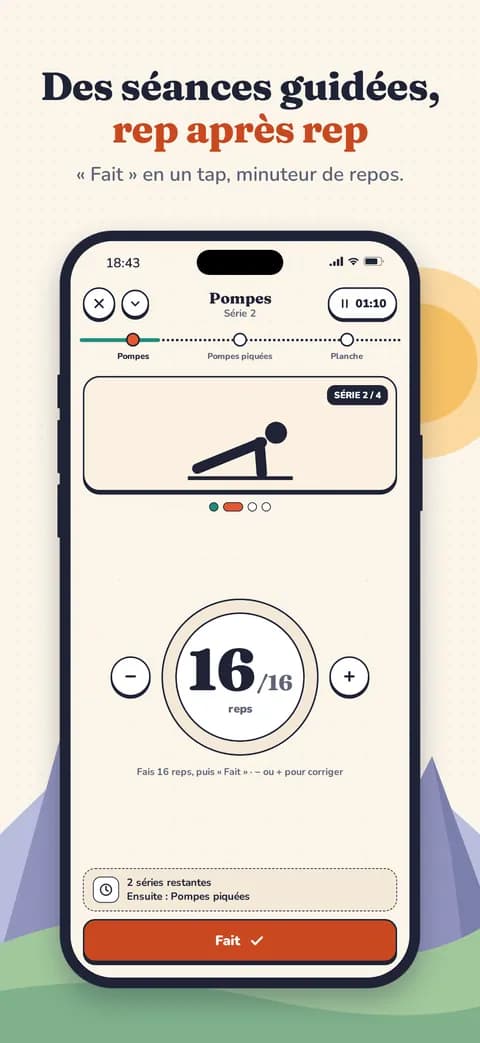 Des séances guidées, rep après rep — « Fait » en un tap, minuteur de repos.